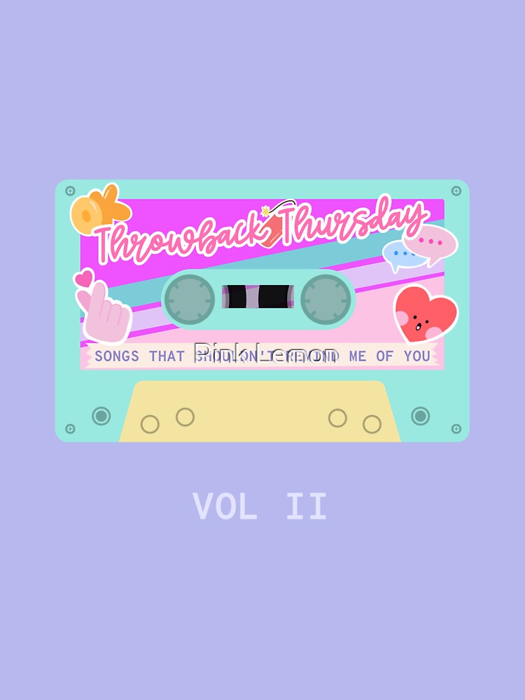 Throwback Thursday SONGS THAT SHOULDN'T REMIND ME OF YOU  VOL II Cassette design by Pink Lemon