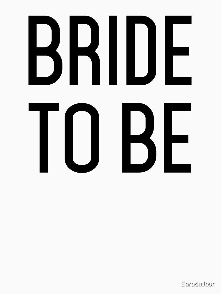Bride To Be (Black on White Background) by SaraduJour