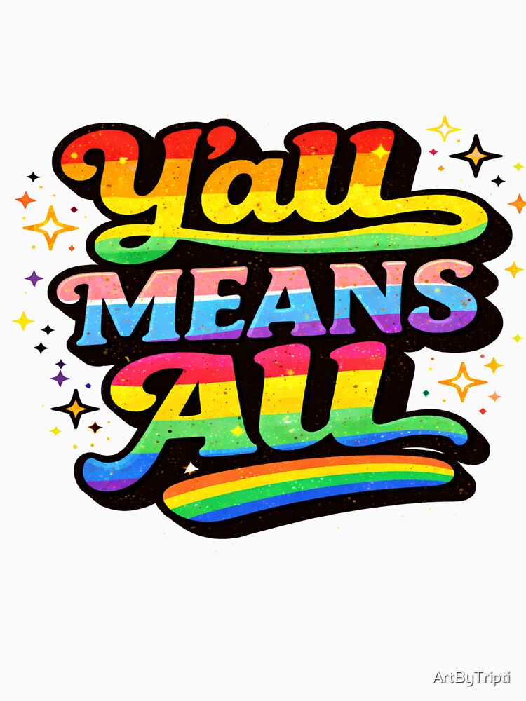 You Means All LGBTQ Pride Shirt – Retro Rainbow Inclusive Quote, Gay Pride Typography, Equality Love is Love Design by ArtByTripti