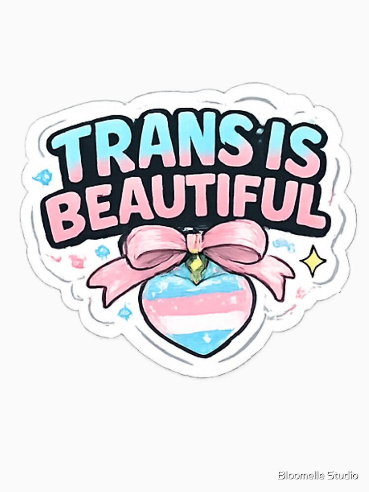 Trans Is Beautiful Pride Sticker by Bloomelle Studio