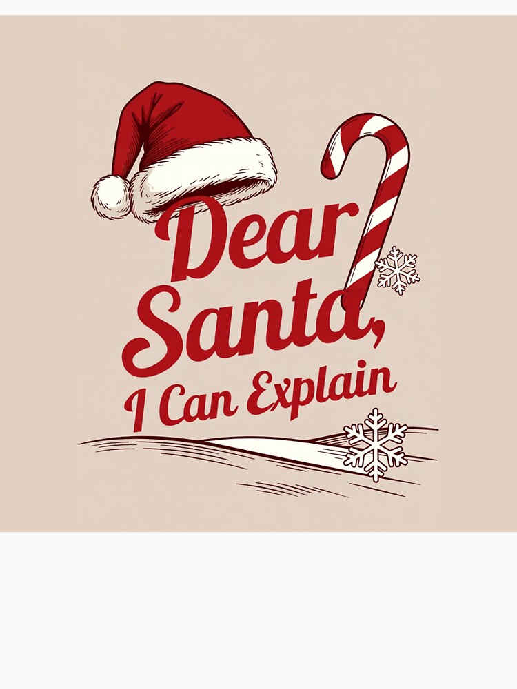 Funny Christmas Quote Dear Santa I Can Explain by DRstore95
