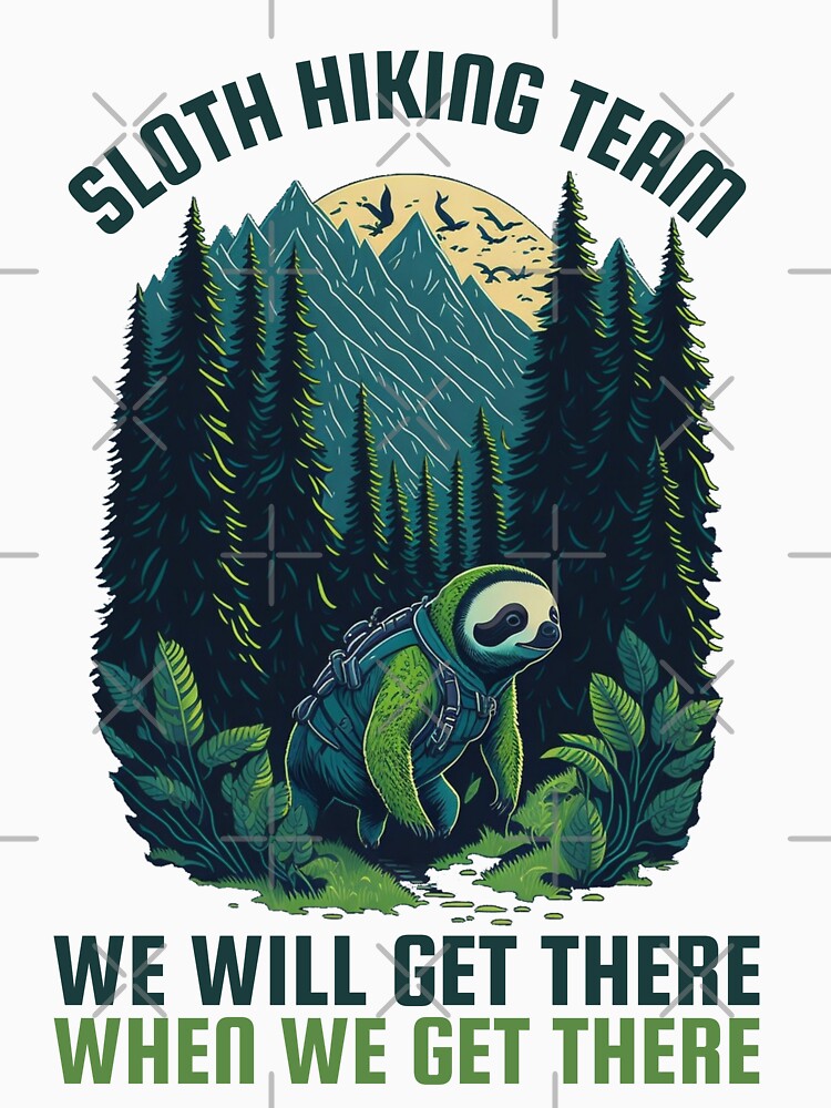 Sloth Hiking Team We Will Get There When We Get There by HelioWears