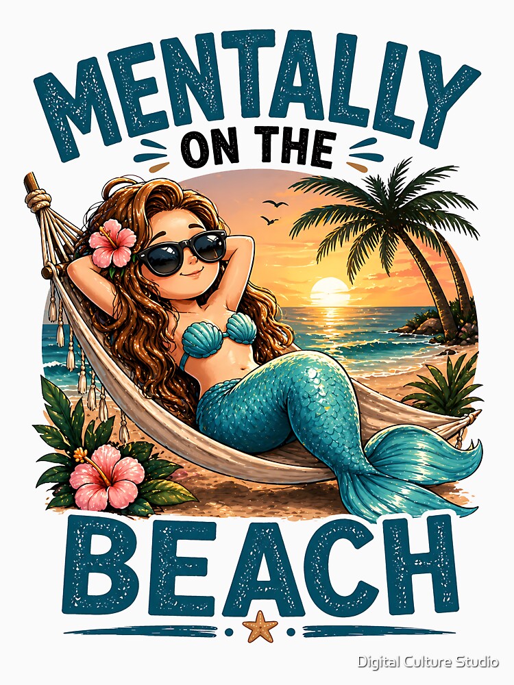 Mentally on the Beach Mermaid Sunset Relaxing Funny Summer Vacation Aesthetic by Digital Culture Studio