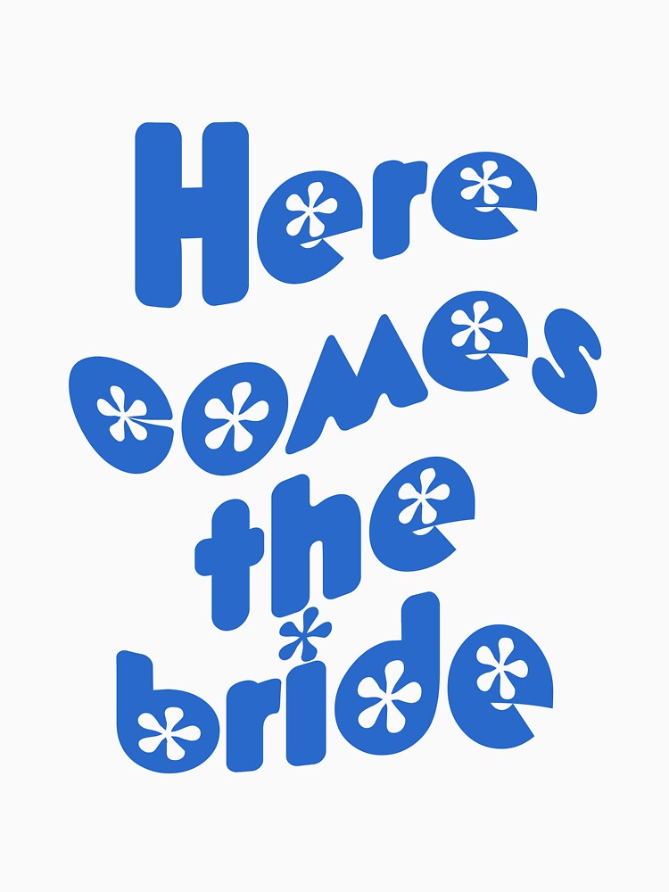 Here Comes the Bride by ASHTONTCREATIVE
