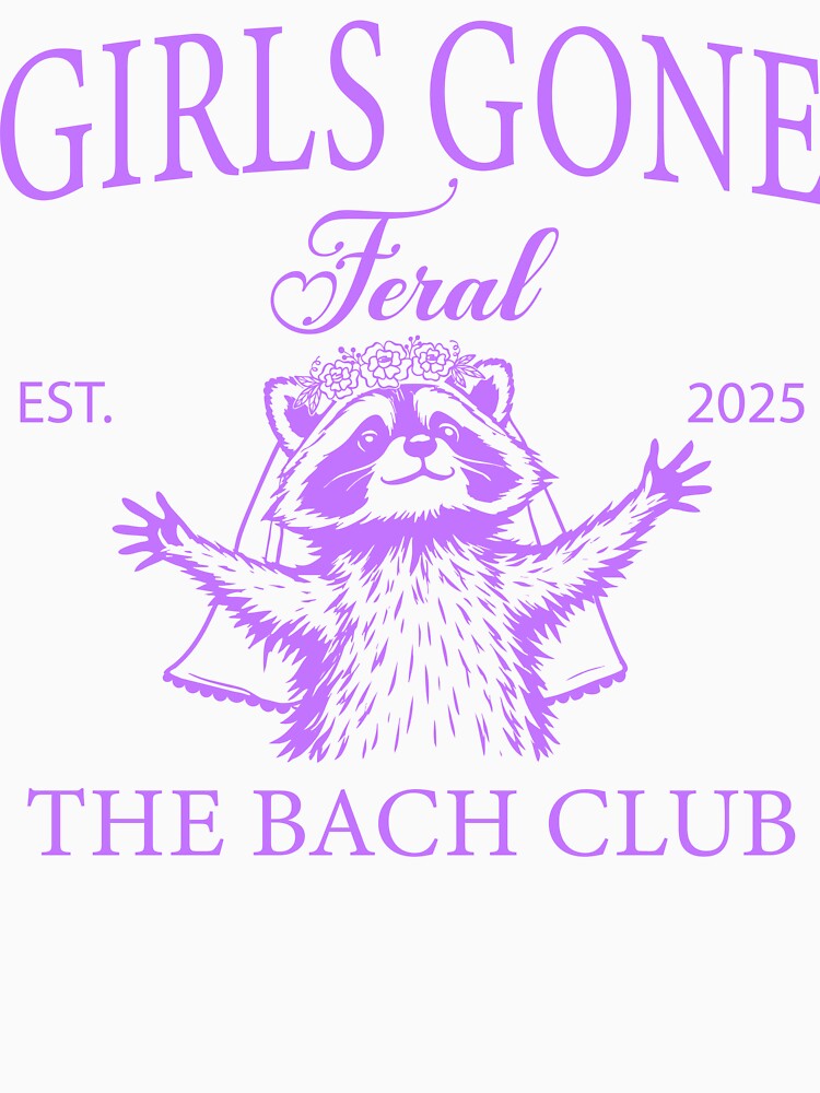 Girls Gone Feral Bachelorette Party Shirts Funny Bride Bridal Party Gifts The Bach Club Tee by LessIsLoud