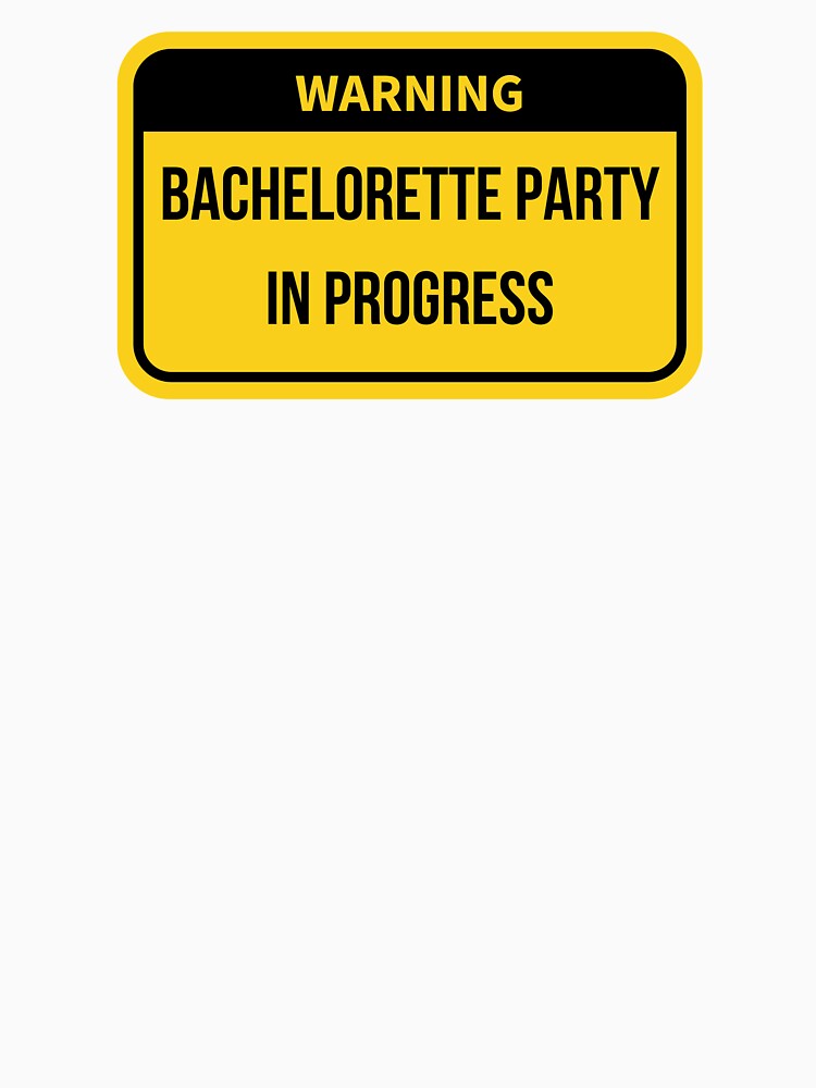 Warning Bachelorette Party in Progress Hats, Caps, Stickers and T-shirts by Kaylews_Designs