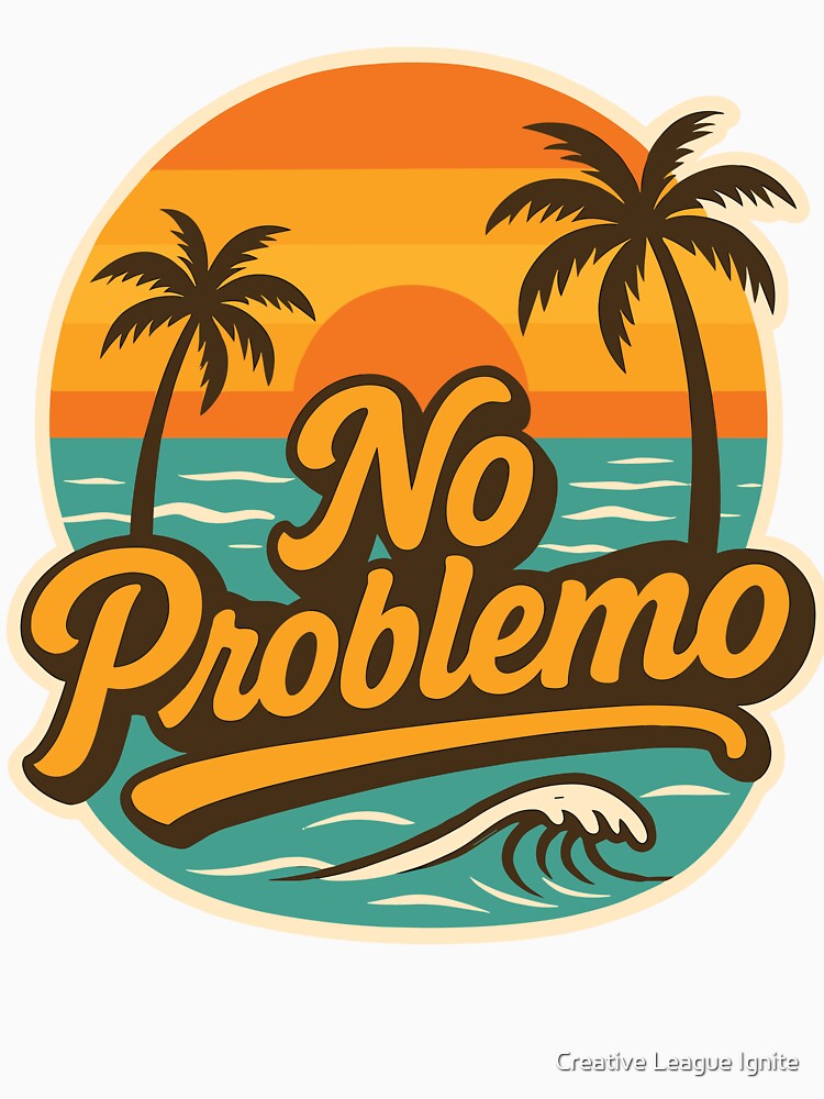 No Problemo by Creative League Ignite