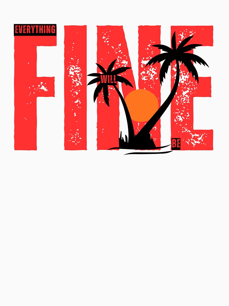 Tropical Everything Will Be Fine by MarselArt
