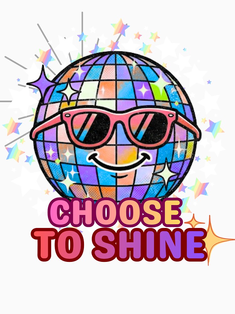 Choose To Shine - Retro Groovy Disco Ball 90s Sticker Colorful by ItsMyPleasure