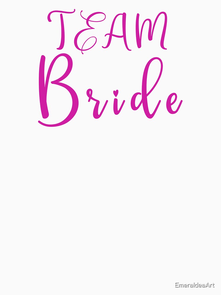 TEAM Bride pink callygraphic,handwritten text by EmeraldeaArt