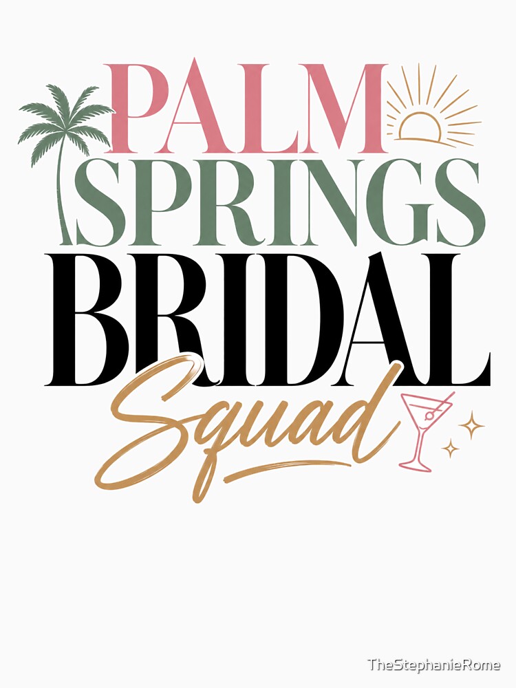 Palm Springs Bridal Squad – Bachelorette Party & Destination Wedding by TheStephanieRome