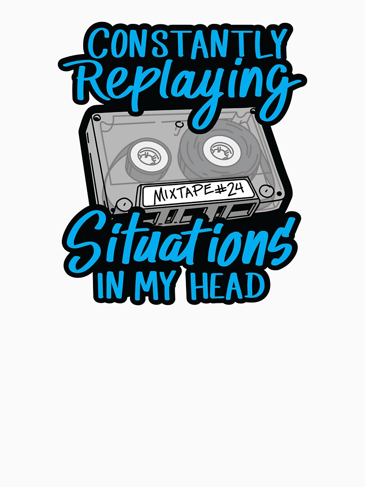 Constantly Replaying Situations In My Head by checkoutmyengine
