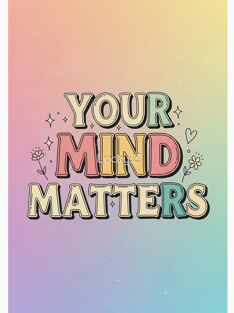 Your Mind Matters by Lucky.Z