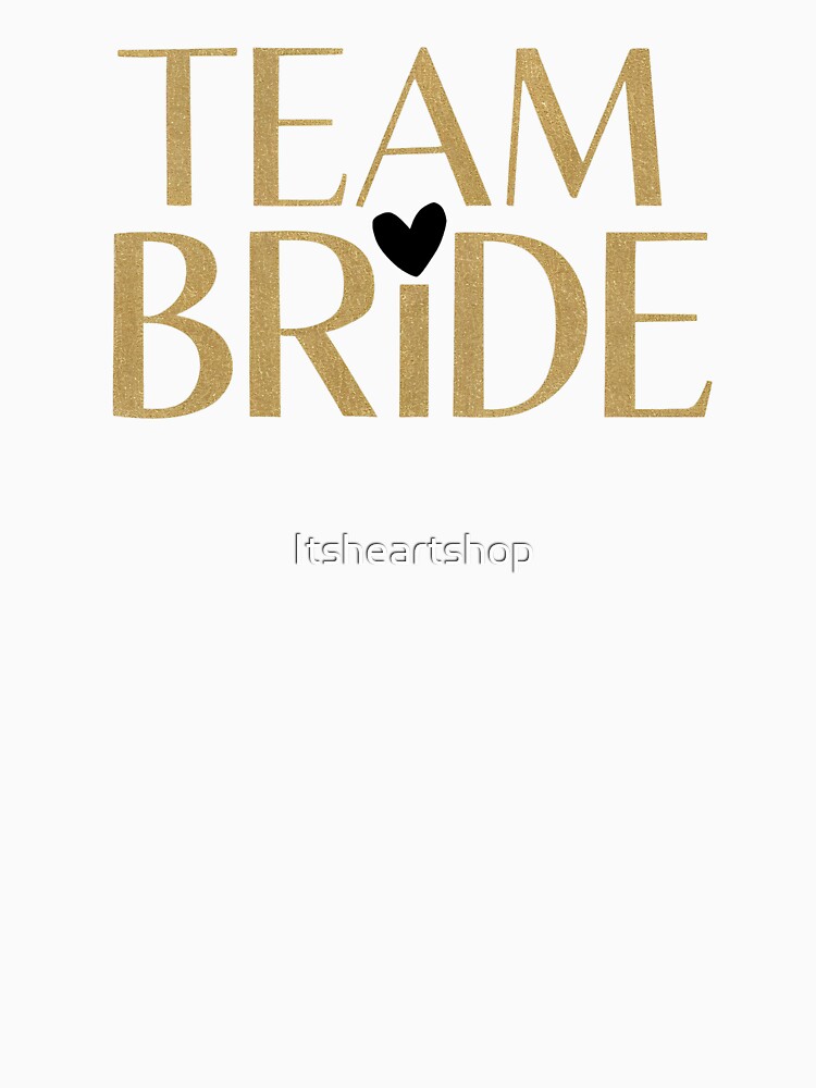 Team Bride by Itsheartshop