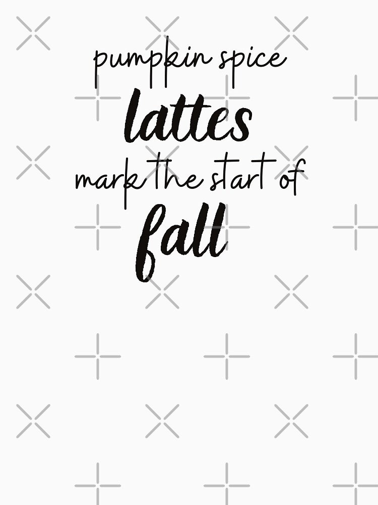 Fall Pumpkin Spice Lattes by KarebearsTees