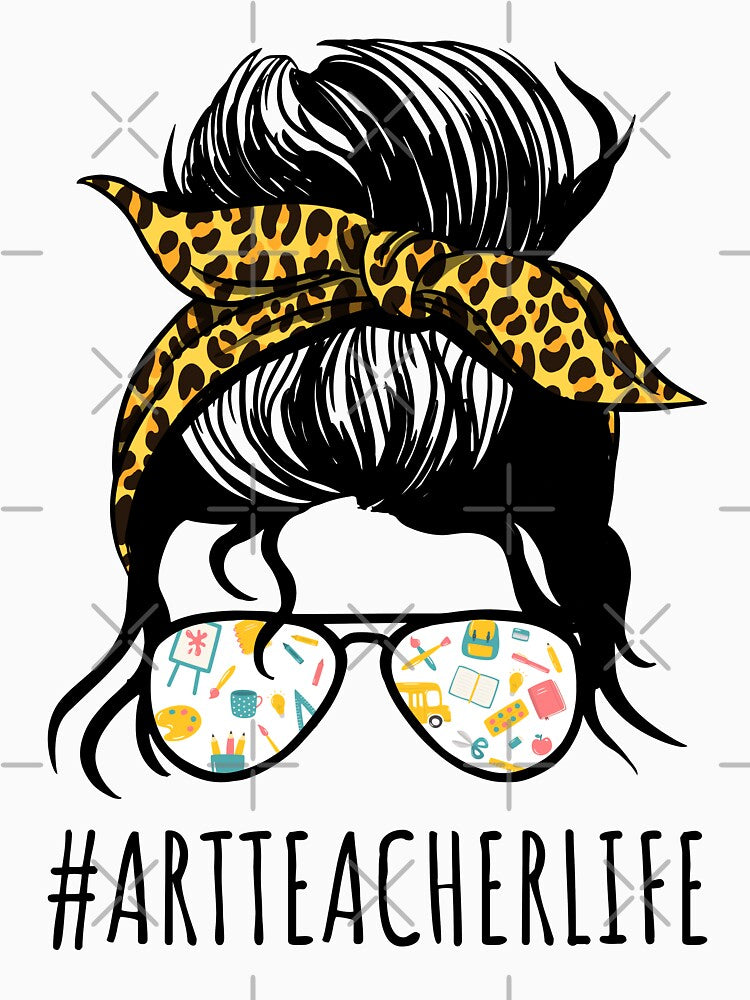 Art Teacher Life With Messy Bun by Lemon Pepper