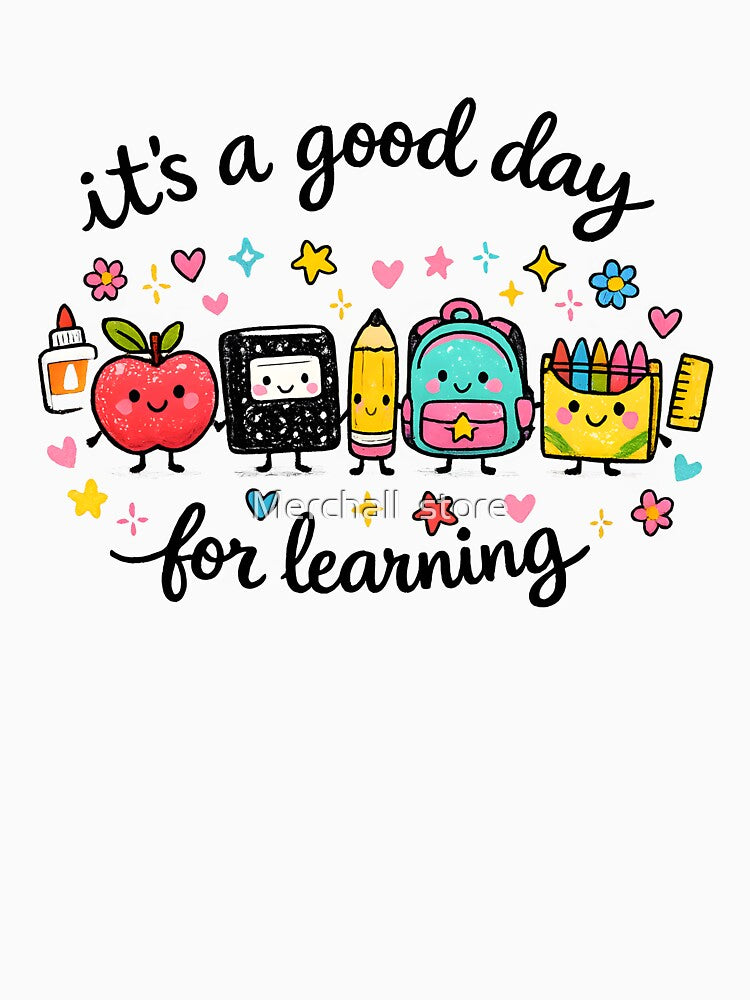 It's a Good Day For Learning , Inspirational Teacher Gift, Back to School Classroom Gift, Student Graphic Tee, Preschool Teacher School Supplies by Merchall  store