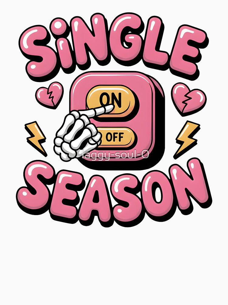 Single Season Mode ON – Funny Skeleton Anti-Valentine Design by laggy-soul-0