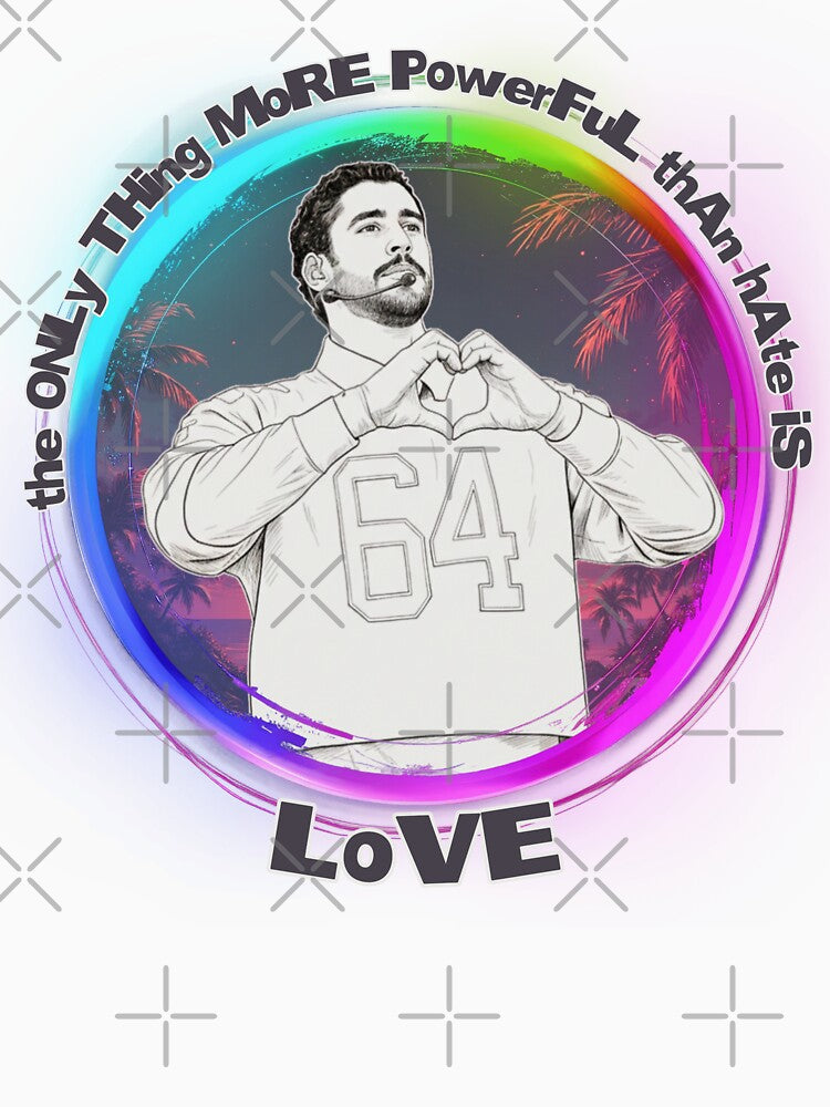 Only Thing More Powerful Than Hate Is Love – Pride Variant by The Imaginarium of a Quirky Jose