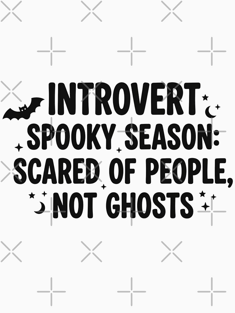 Introvert Spooky Season Scared Of People Not Ghosts Funny Halloween Quote by raedattia
