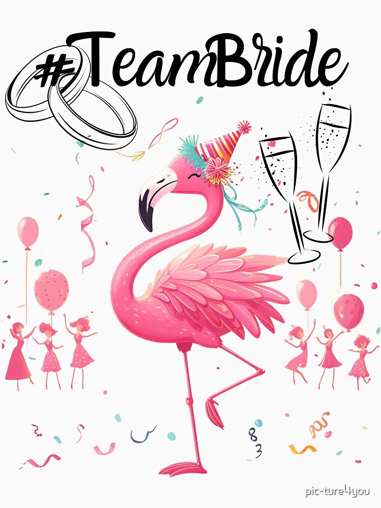 Flamingo, TeamBride, Bachelorette Party Classic T-Shirt, by pic-ture4you