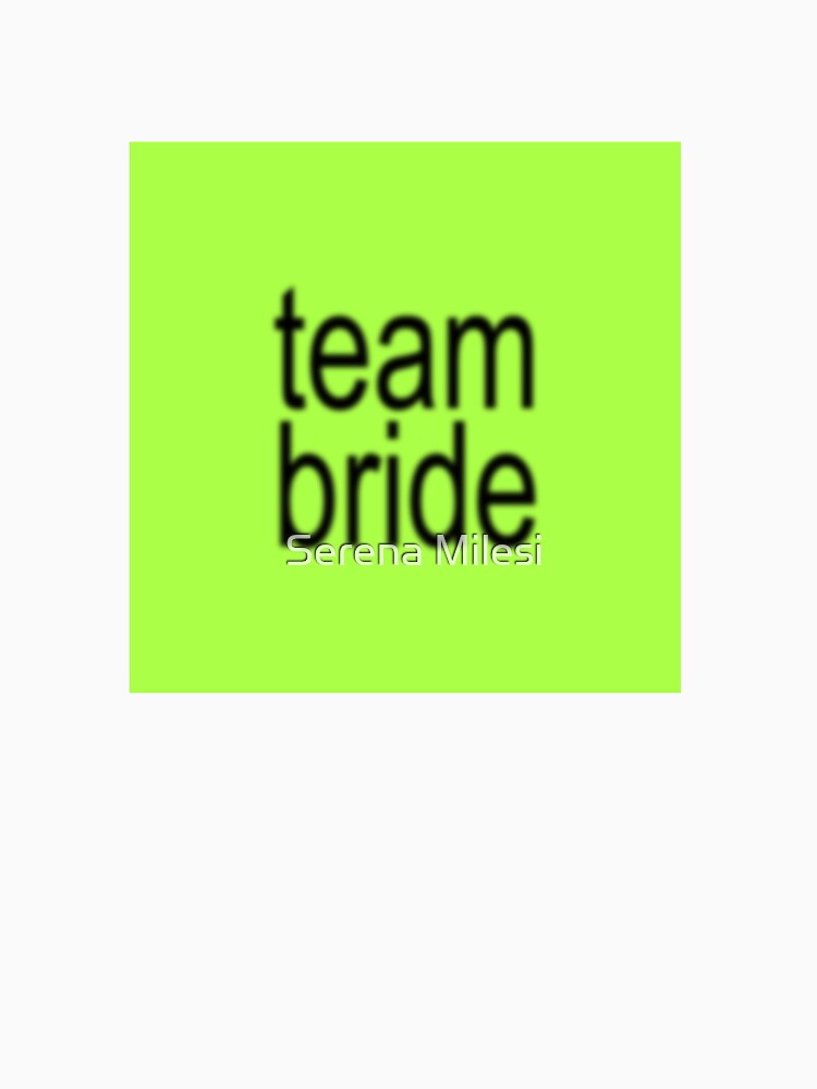 Team Bride - Bratchelorette - Brat Bachelorette Party by Serena Milesi