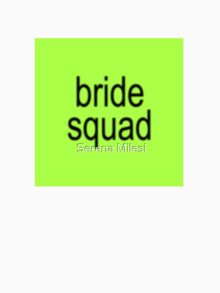 Bride squad - Bratchelorette - Brat Bachelorette Party by Serena Milesi