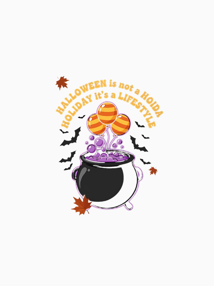 Halloween Is Not A Holiday It's A Lifestyle by Teall2002