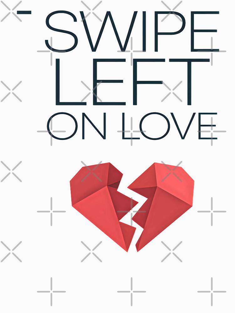 Swipe Left on Love – Anti-Valentine’s Day Humor by Taans-Creation