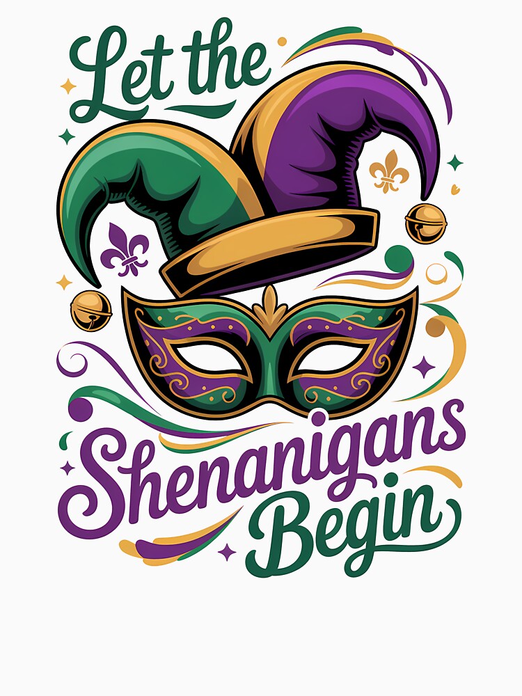 Let the Shenanigans Begin Mardi Gras Party Vibes Shenanigans by RoyesButler