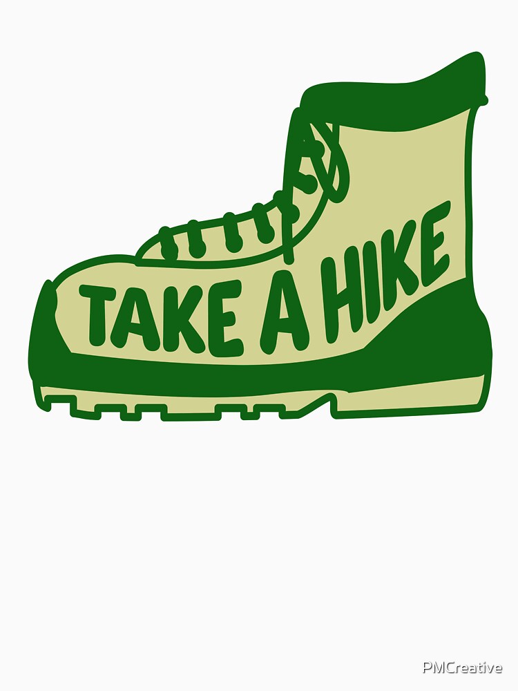 Take A Hike! Funny Hiking Boot by PMCreative