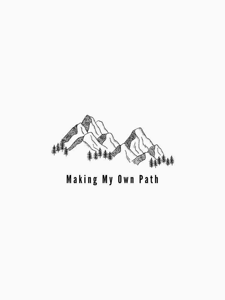Making my own path travel motivation qoute with mountains and nature by LifeSights