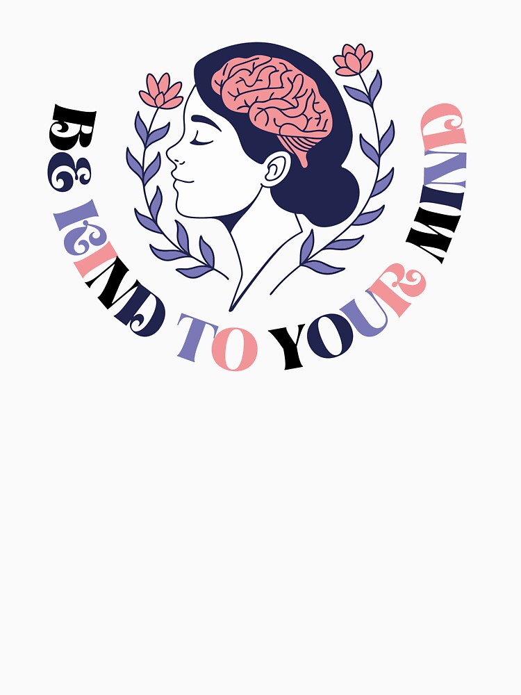 Be Kind To Your Mind Mental Health Awareness Art Print by FeminineFlex
