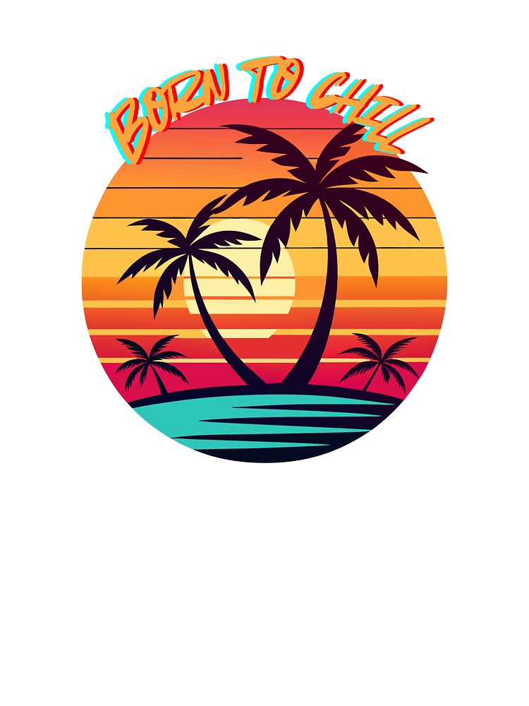 Born to Chill - Retro Sunset by Farbshop