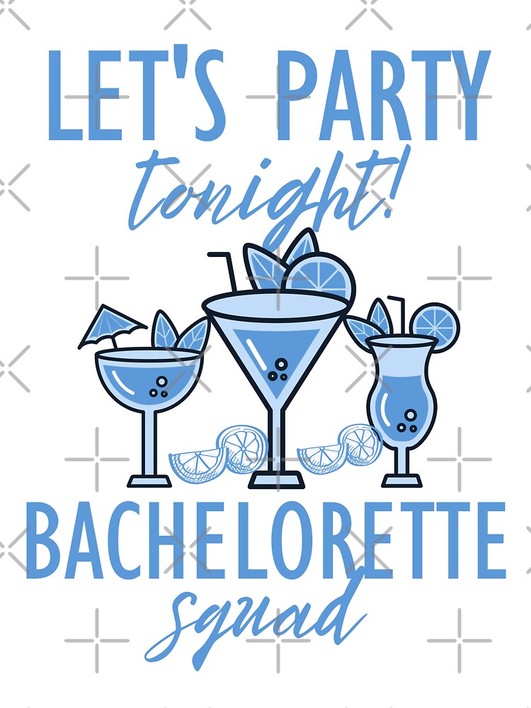Let's party tonight Bachelorette squad, Bachelorette design by Creativveworrld03