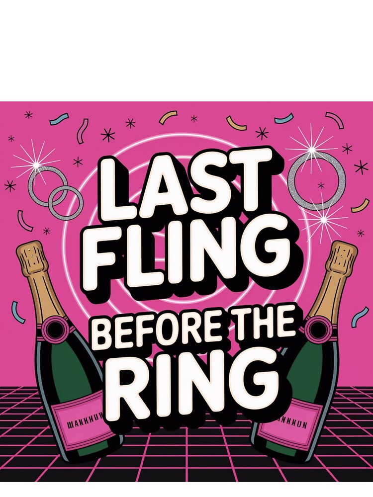 Last Fling Before the Ring Bachelorette Party Art by HappySproutArt