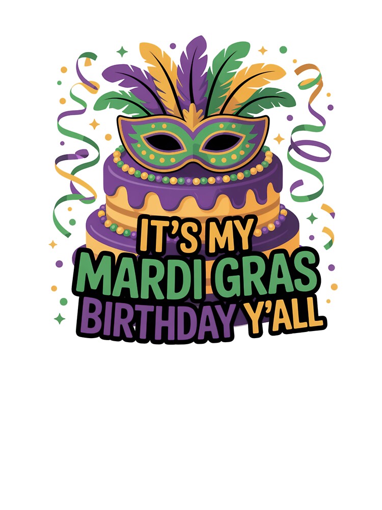 It's My Mardi Gras Birthday Y'all Celebration Party by salmzouriart