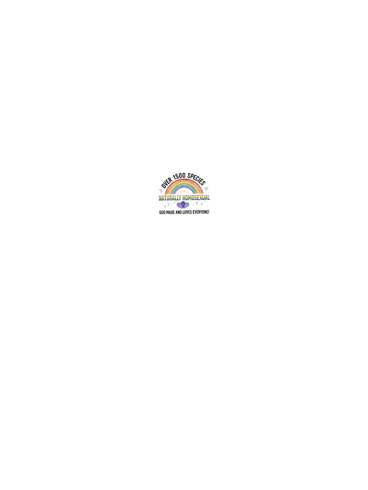 Over 1500 Species: Naturally Homosexual Pride Tee by FreeUSAmericans