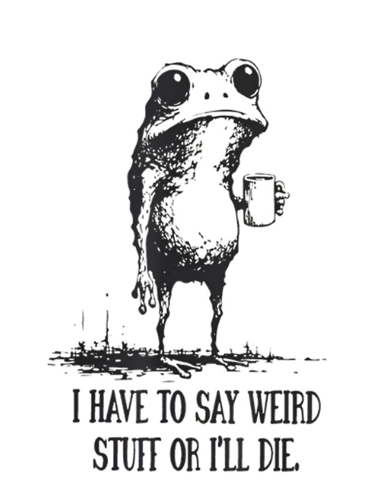 Weird Stuff Frog with Coffee Mug — Quirky Dark Humor Black & White Sketch by Colorful-Garden