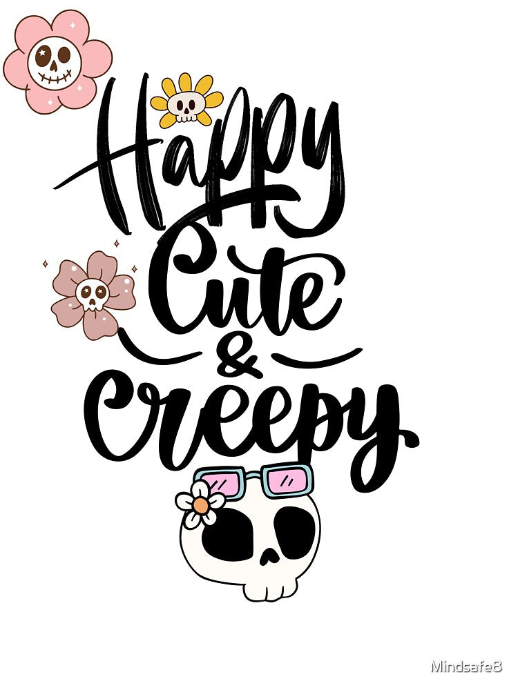 Happy Cute & Creepy – Spooky Cute Skull & Flowers Design by Mindsafe8