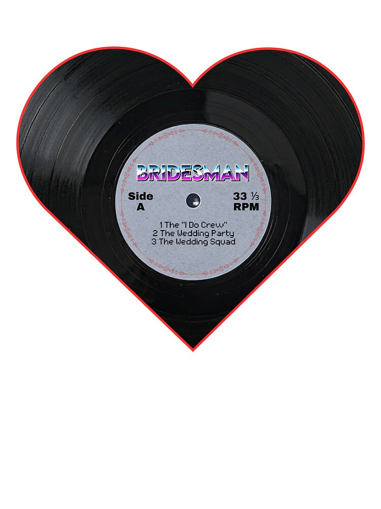 Bridesman Heart Record Retro Wedding Party Design by MusicFanTees