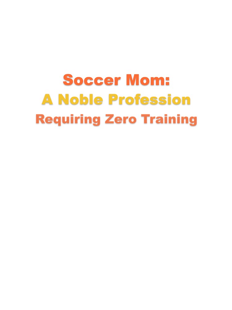 Soccer Mom Noble Profession Zero Training Ironic by Grallanews