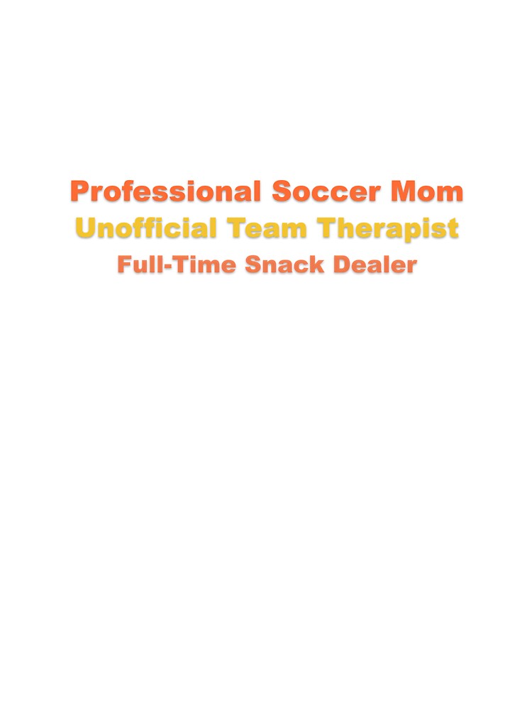 Soccer Mom Professional Therapist Snack Dealer by Grallanews