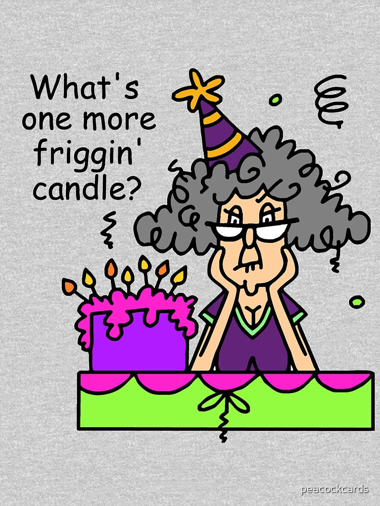 Birthday Sarcasm Humor Another Candle by peacockcards