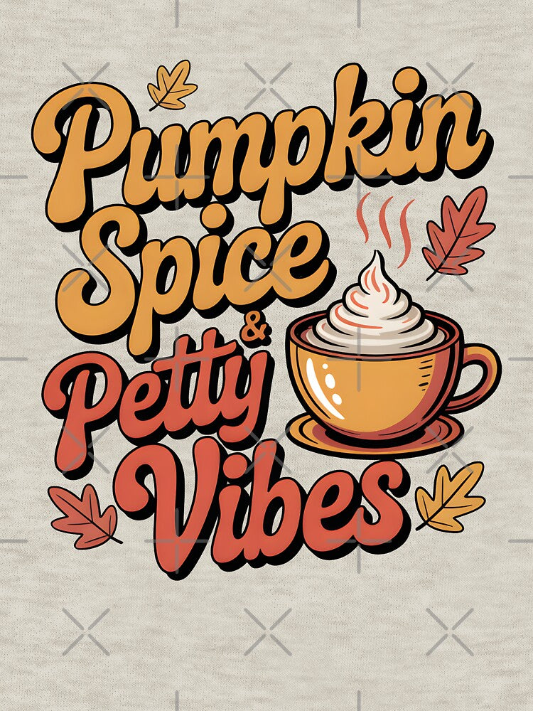 Pumpkin Spice & Petty Vibes - Sassy Fall Season Design by Jollys-ArtShop