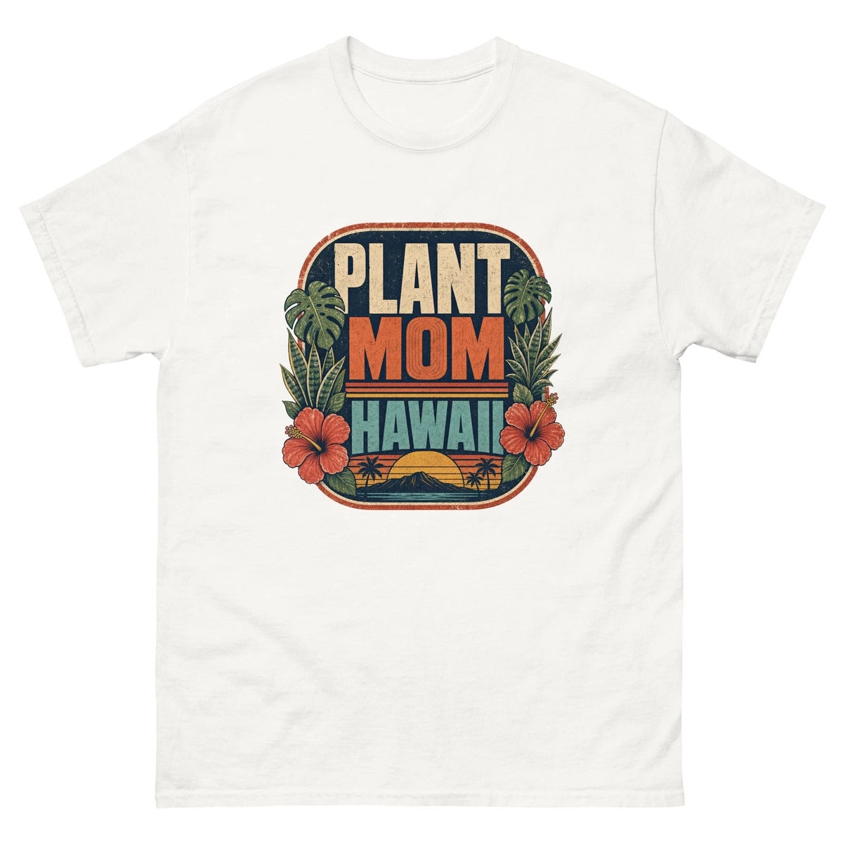 Plant Mom Hawaii Aloha T-Shirt | Unisex Tee Mens Womens Beach Surf Tropical Gift