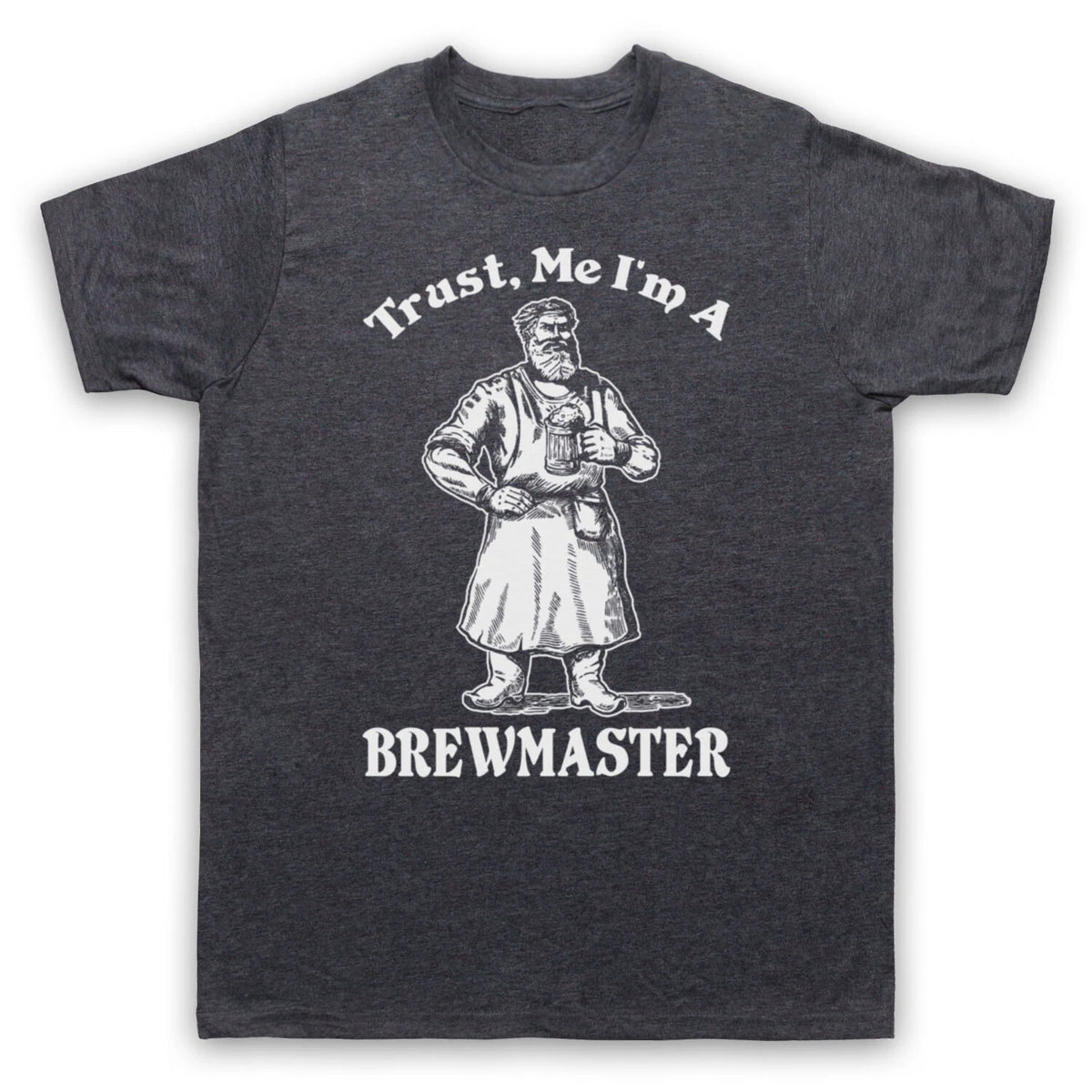TRUST ME I'M A BREWMASTER FUNNY WORK SLOGAN CRAFT BEER MENS & WOMENS T-SHIRT