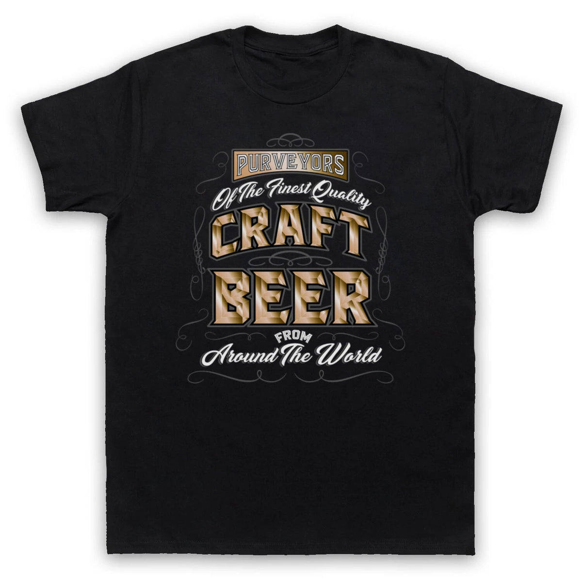 PURVEYORS OF THE FINEST QUALITY CRAFT BEER AROUND WORLD MENS & WOMENS T-SHIRT
