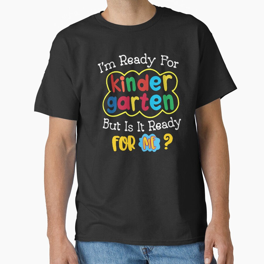 I'm Ready For Kindergarten But Is It Ready For Me ? Funny Back To School Gift by KARDOL