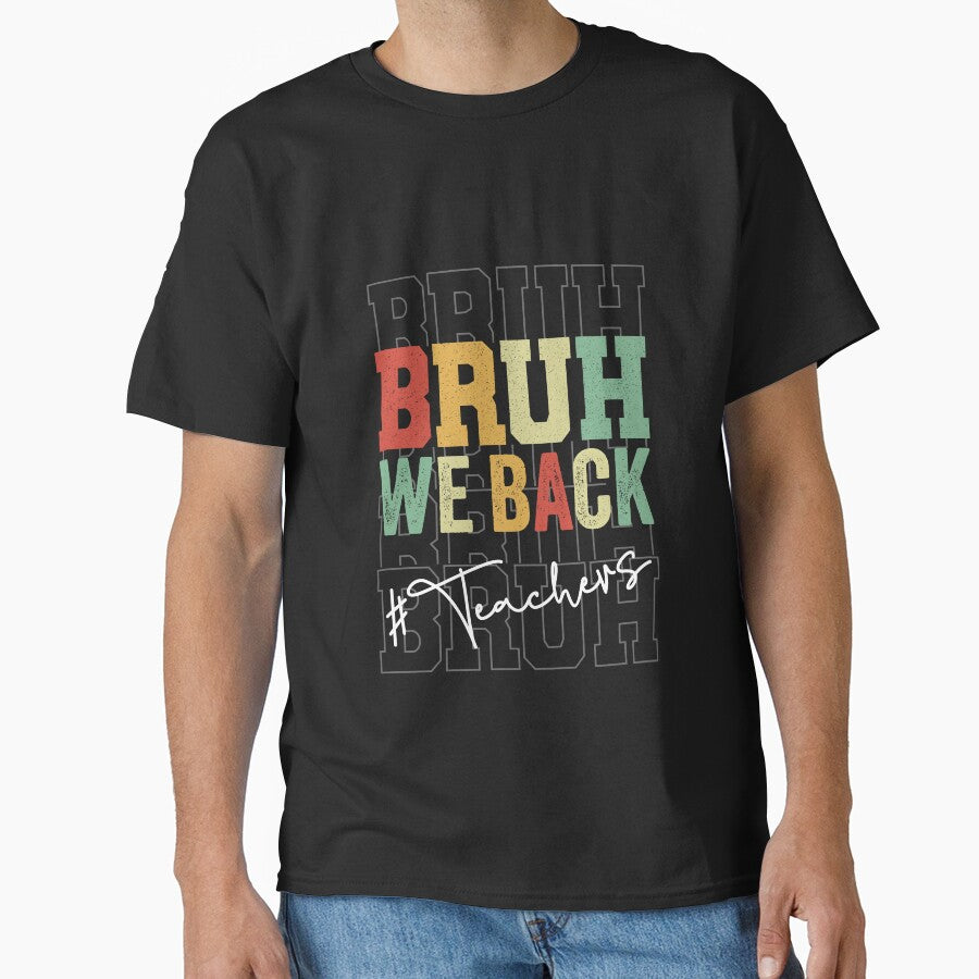 Bruh We Back Teachers First Day Back To School Vintage by clothesy7